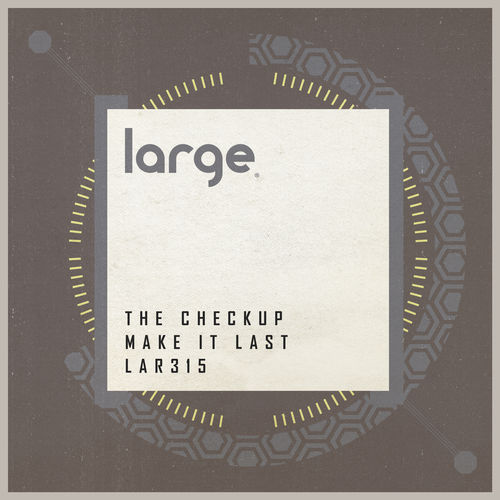The Checkup - Make It Last EP / Large Music