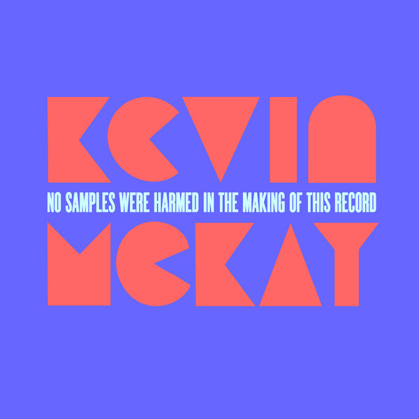 Kevin McKay - No Samples Were Harmed in the Making of This Record (Extended DJ Version) / Glasgow Underground