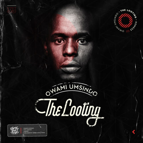 Owami Umsindo - The Looting / Herbs & Soul Music