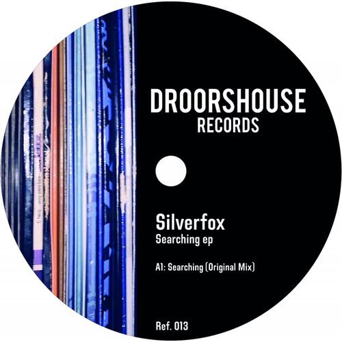 Silverfox - Searching ep / droorshouse records