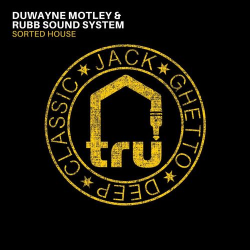Duwayne Motley & Rubb Sound System - Sorted House / Tru Musica