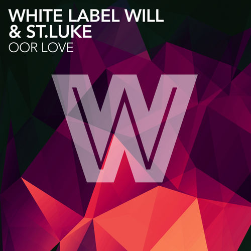 White Label Will & St.Luke - Oor Love / Wicked Wax