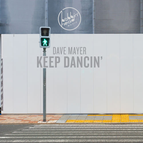 Dave Mayer - Keep Dancin' / Bobbin Head Music