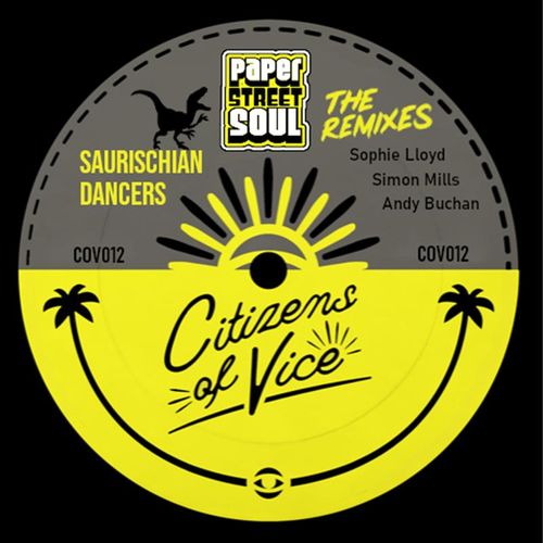 Paper Street Soul - Saurischian Dancers (The Remixes) / Citizens Of Vice