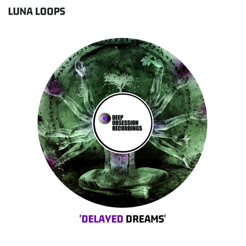 Luna Loops - Delayed Dreams / Deep Obsession Recordings