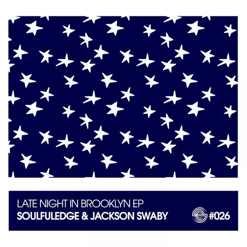 Soulfuledge & Jackson Swaby - Late Night in Brooklyn - EP / Soulfuledge Recordings