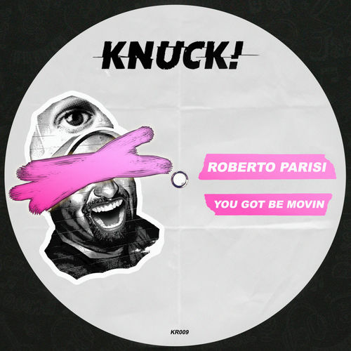 Roberto Parisi - You Got Me Movin / Knuck!