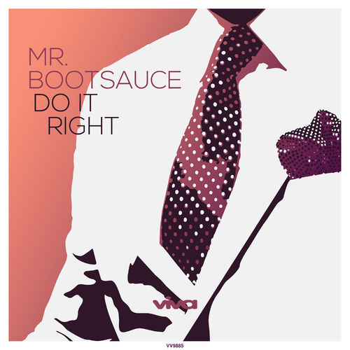 Mr. Bootsauce - Do It Right / Viva Recordings