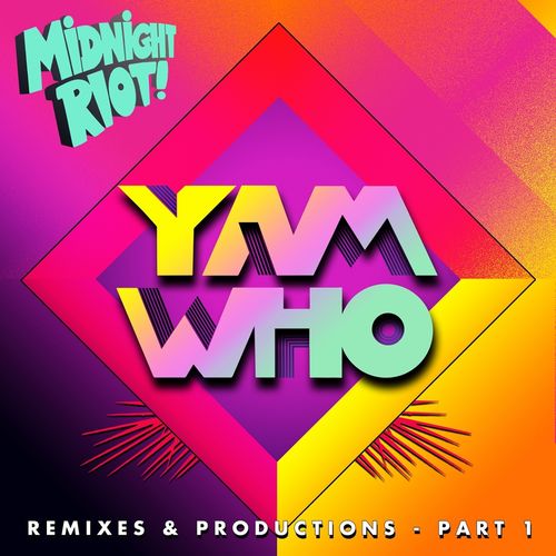 VA - Yam Who? (Remixes & Productions 2019, Pt. 1) / Midnight Riot
