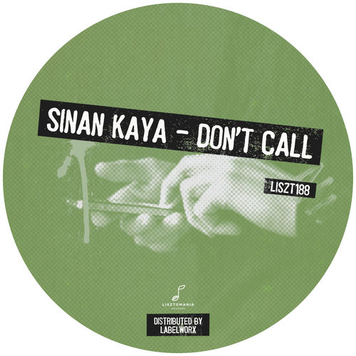 Sinan Kaya - Don't Call / Lisztomania Records