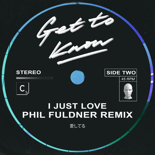 Get To Know - I Just Love (Phil Fuldner Remix) / Cr2 Records
