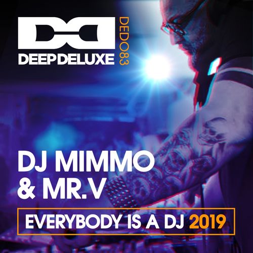 Deejay MiMMo & Mr. V - Everybody Is a DJ (2019 Remix) / Deep Deluxe Recordings