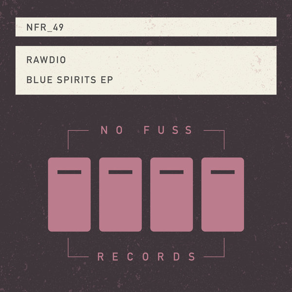 Rawdio - Blue Spirits EP / No Fuss Records