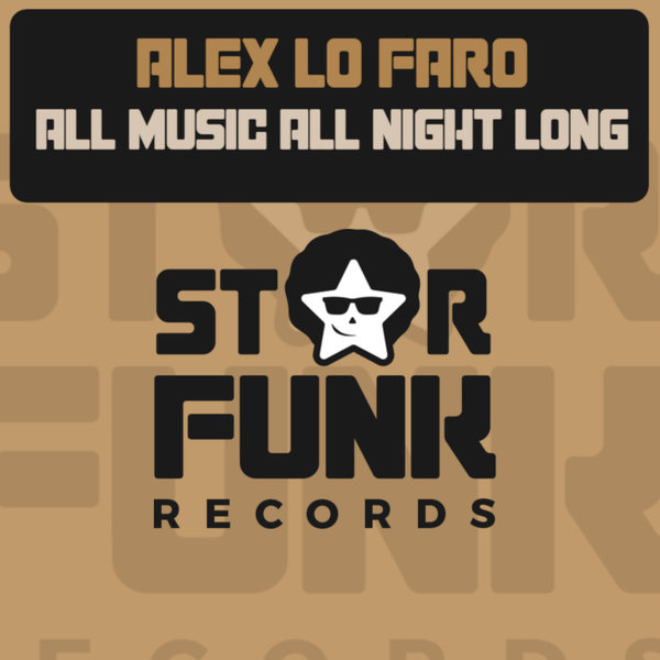 Alex Lo Faro - All Music All Night Long / Star Funk Records