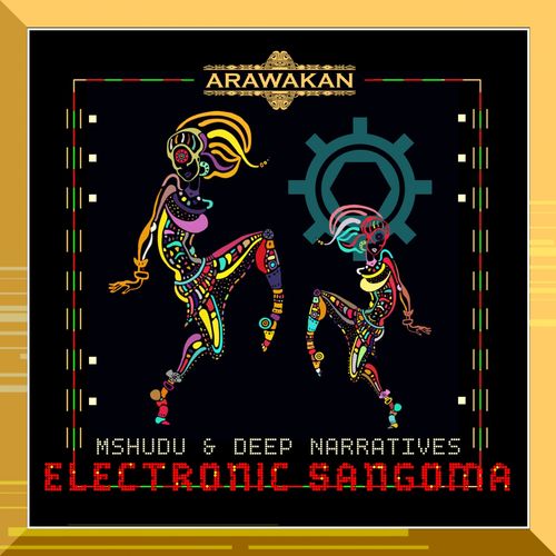 Mshudu & Deep Narratives - Electronic Sangoma / Arawakan Records