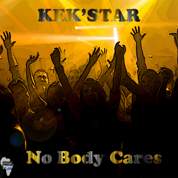 Kek'star - No Body Cares / Azania Digital Records