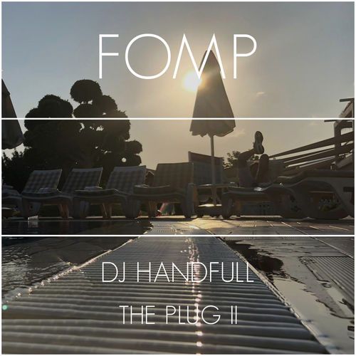 DJ HandFull - The Plug II / FOMP