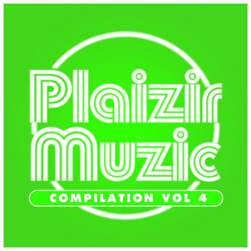 VA - Compilation Plaizir Muzic, Vol. 4 / Plaizir Muzic