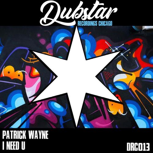Patrick Wayne - I NEED U / Dubstar Recordings