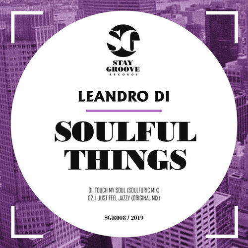 Leandro Di - Soulful Things / Stay Groove Records