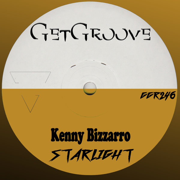 Kenny Bizzarro - Starlight / Get Groove