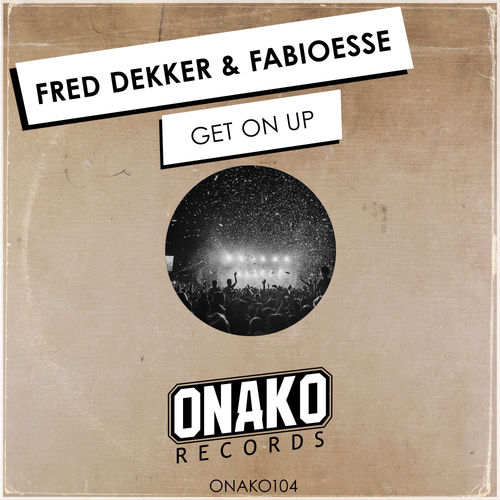 Fred Dekker, FabioEsse - Get On Up / Onako Records