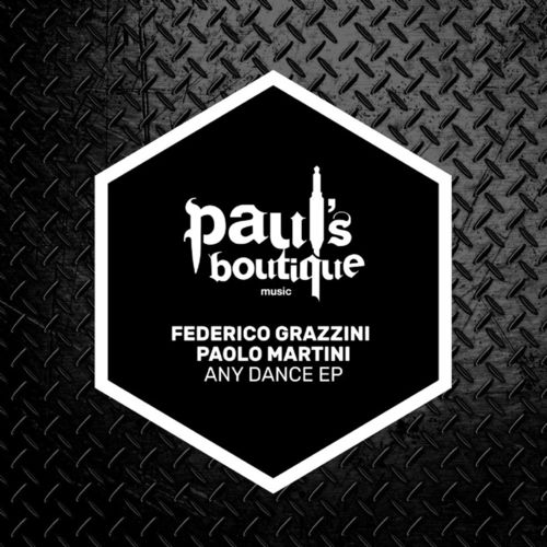 Federico Grazzini & Paolo Martini - Any Dance EP / Paul's Boutique