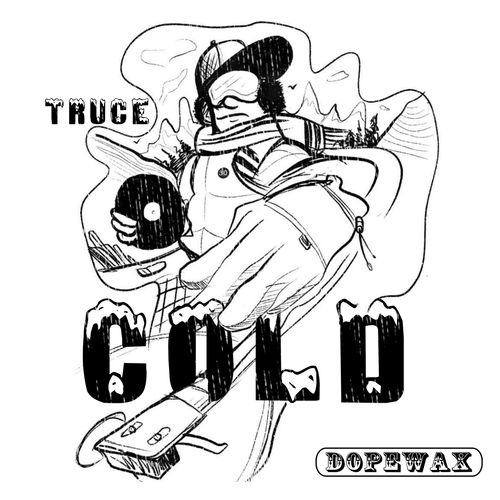 Truce - Cold World / Dopewax Records