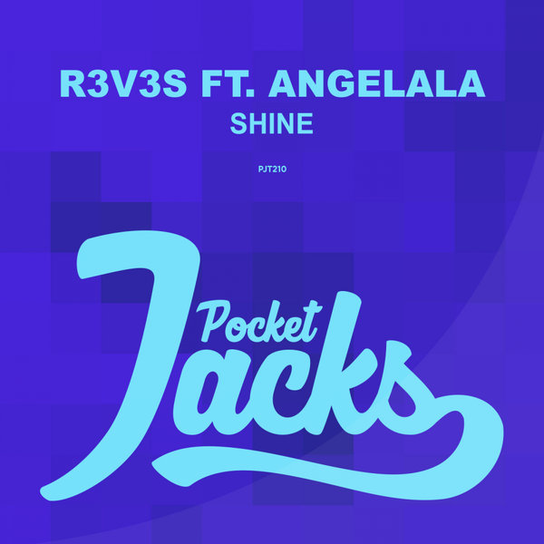 R3V3S feat.. Angelala - Shine / Pocket Jacks Trax