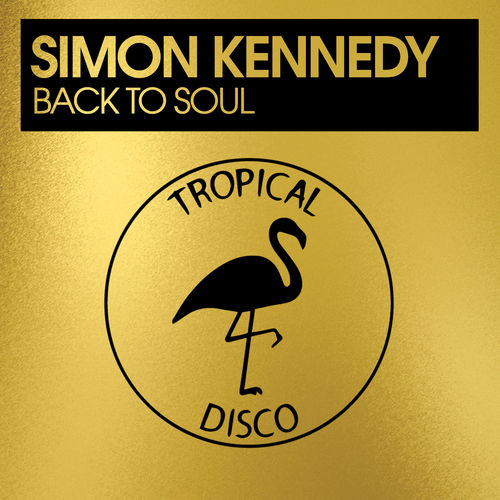 Simon Kennedy - Back To Soul / Tropical Disco Records