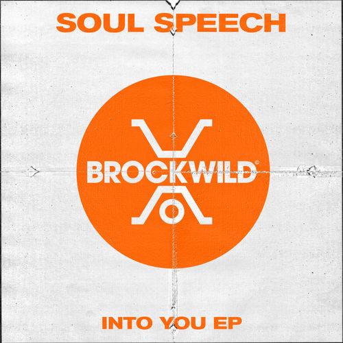 Soul Speech - Into You EP / Brock Wild