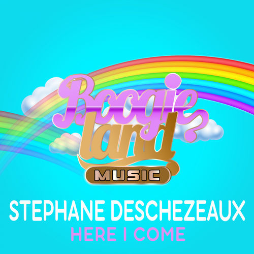 Stephane deschezeaux - Here I Come / Boogie Land Music