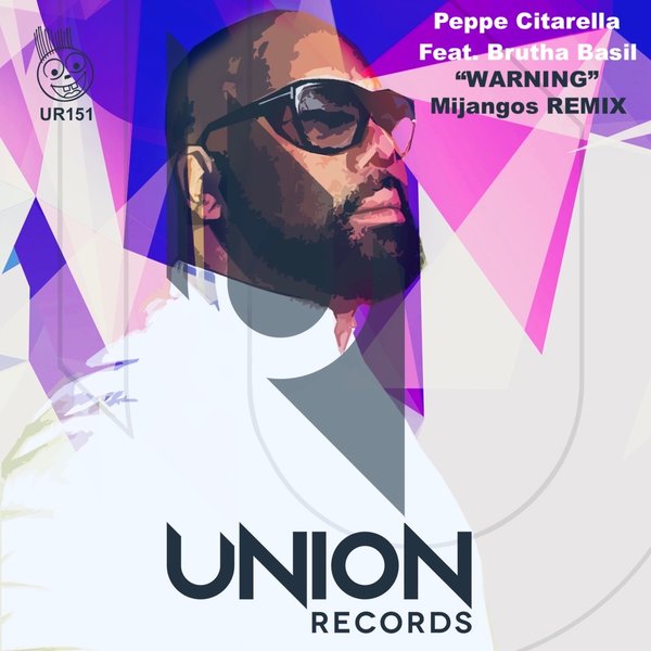 Peppe Citarella feat. Brutha Basil - Warning / Union Records