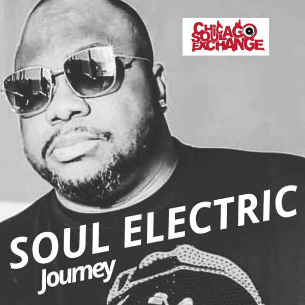 Soul Electric - Journey / Chicago Soul Exchange