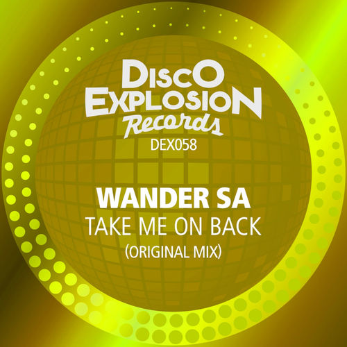 Wander Sa - Take Me On Back / Disco Explosion Records