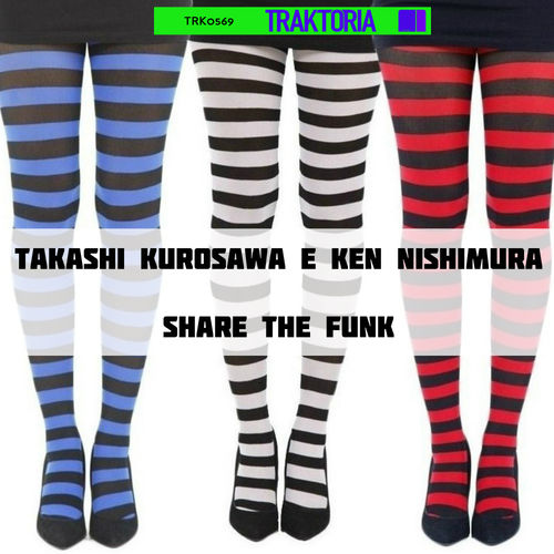 Takashi Kurosawa & Ken Nishimura - Share the funk / Traktoria