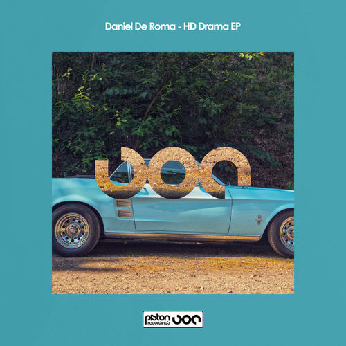 Daniel De Roma - HD Drama EP / Piston Recordings