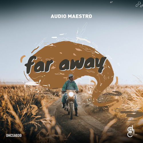 Audio Maestro - Far Away / Deep House Cats SA