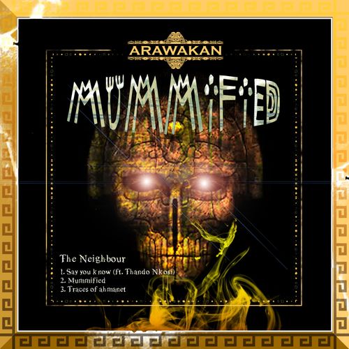 The Neighbour - Mummified / Arawakan Records