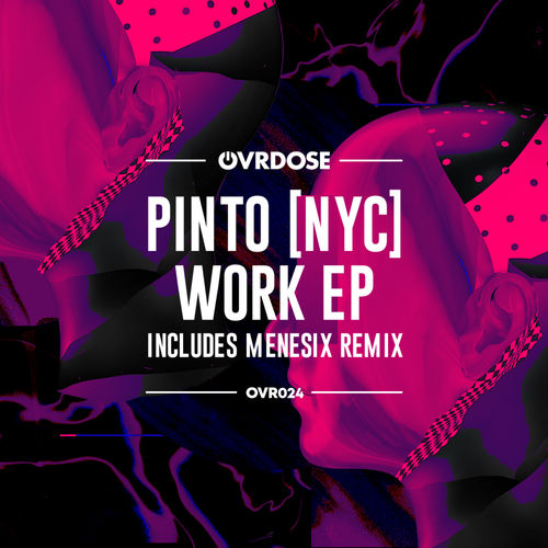 Pinto (NYC) - Work EP / OVRDOSE RECORDS