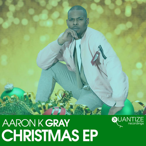 Aaron K. Gray - Christmas EP / Quantize Recordings