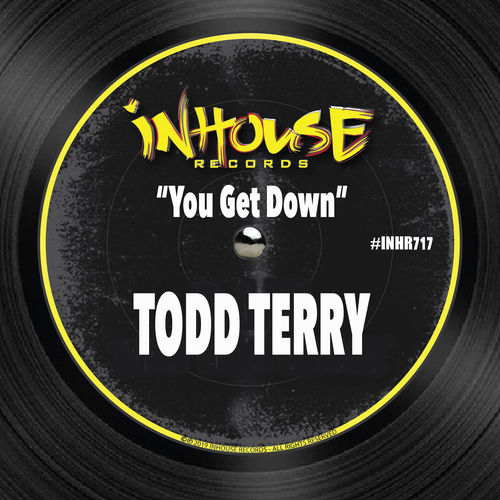 Todd Terry - You Get Down / InHouse Records