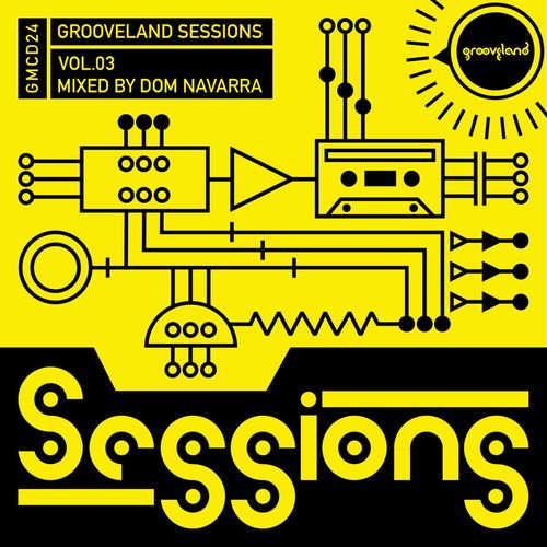 VA - Grooveland Sessions, Vol. 3 - Mixed By Dom Navarra / Grooveland
