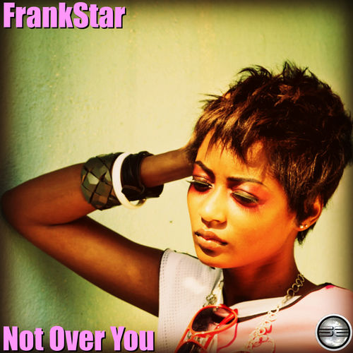 Frankstar - Not Over You / Soulful Evolution