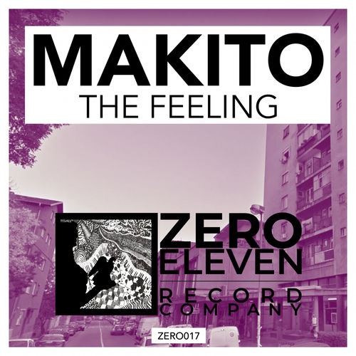 Makito - The Feeling / Zero Eleven Record Company