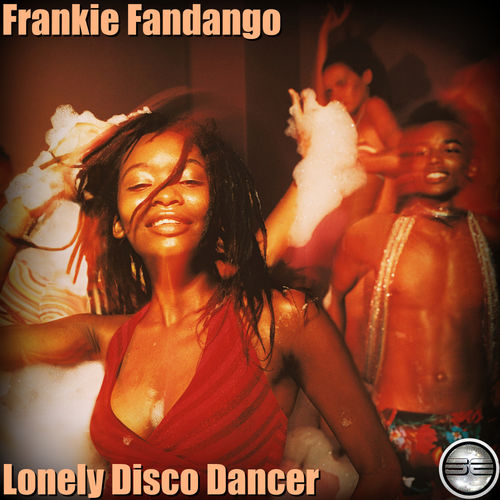 Frankie Fandango - Lonely Disco Dancer (2019 Rework) / Soulful Evolution