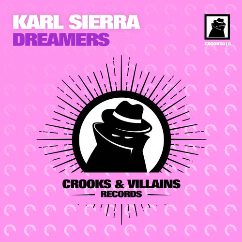 Karl Sierra - Dreamers / Crooks & Villains Records
