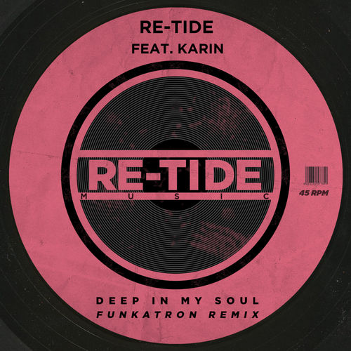 Re-Tide - Deep In My Soul (Funkatron Remix) / Re-Tide Music