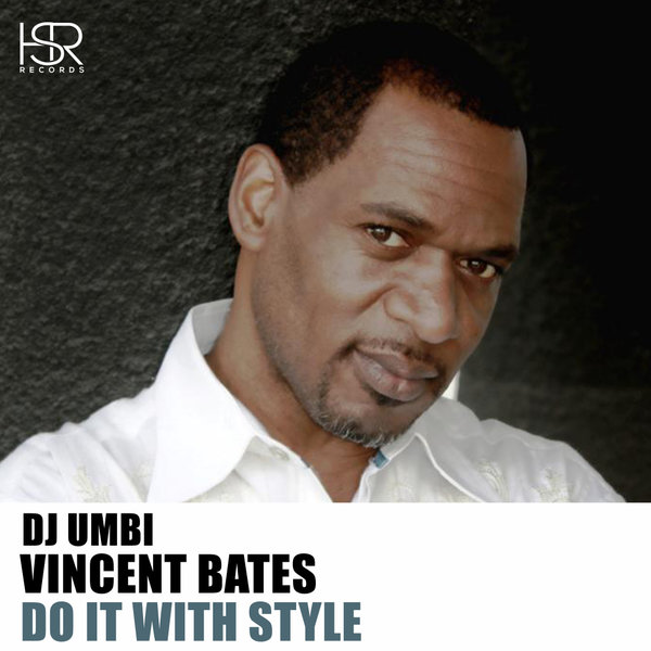 DJ Umbi, Vincent Bates - Do It With Style / HSR Records