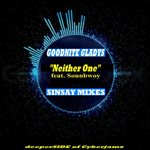 Goodnite Gladys - Neither One / Deeper Side of Cyberjamz Records